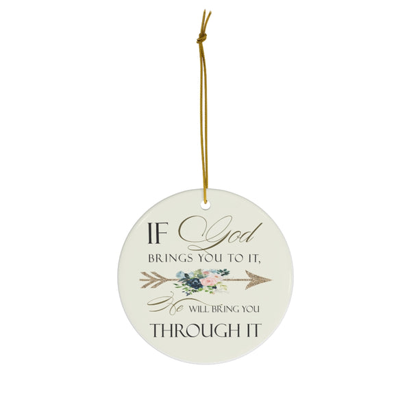 If God Brings You to It Ceramic Ornament by Nature's Glow