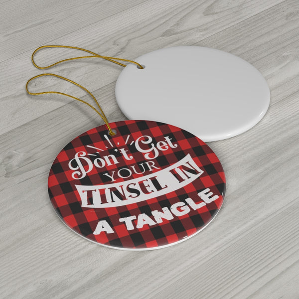 Don't Get Your Tinsel in a Tangle Red Plaid Christmas Ceramic Ornament by Nature's Glow