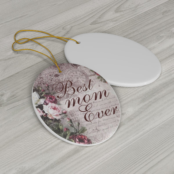 Best Mom Ever Ceramic Ornament by Nature's Glow