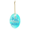 Pool Lovin' Mama Ceramic Ornament by Nature's Glow