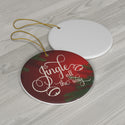 Jingle All the Way Ceramic Ornament by Nature's Glow