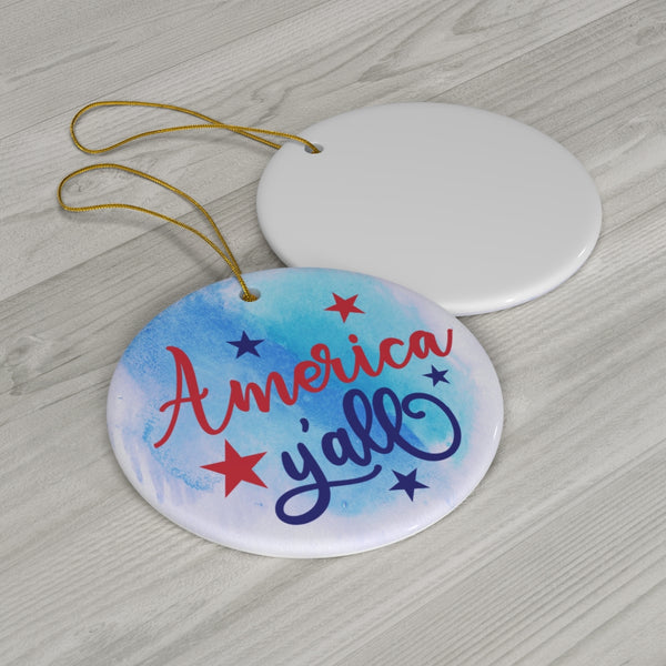 America Y'all Ceramic Ornament by Nature's Glow