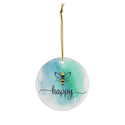 Bee Happy Inspirational Ceramic Ornament by Nature's Glow