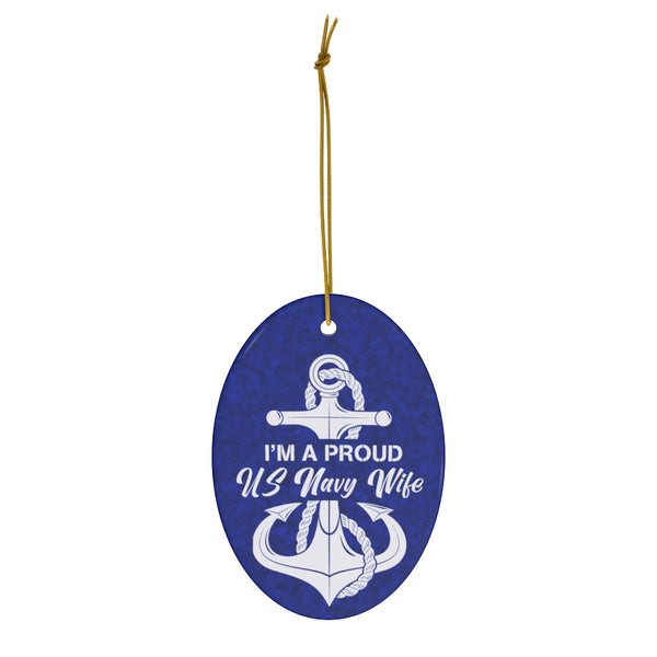 Patriotic Proud US Navy Wife Ceramic Ornament by Nature's Glow