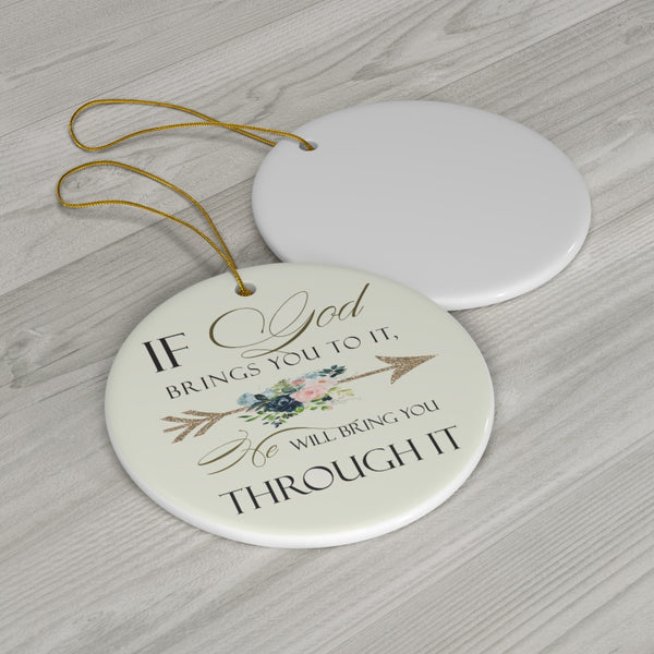 If God Brings You to It Ceramic Ornament by Nature's Glow