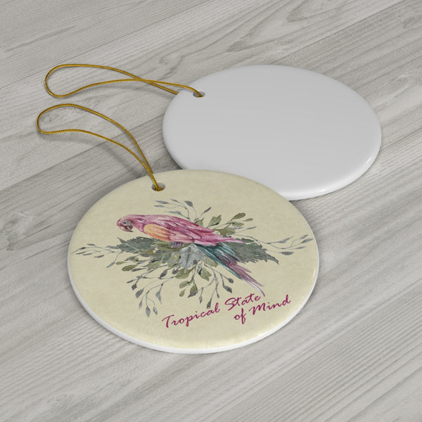 Tropical State of Mind Ceramic Ornament by Nature's Glow
