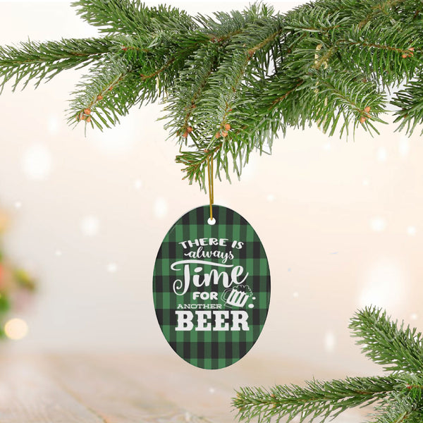 Always Time For Beer Green Plaid Ceramic Ornament by Nature's Glow