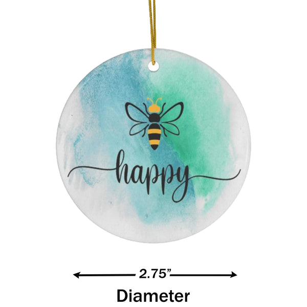 Bee Happy Inspirational Ceramic Ornament by Nature's Glow