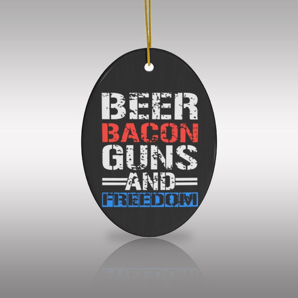 Beer Bacon Guns & Freedom Ceramic Ornament by Nature's Glow