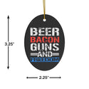 Beer Bacon Guns & Freedom Ceramic Ornament by Nature's Glow