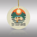 Camper I Sleep Around Ceramic Ornament by Nature's Glow