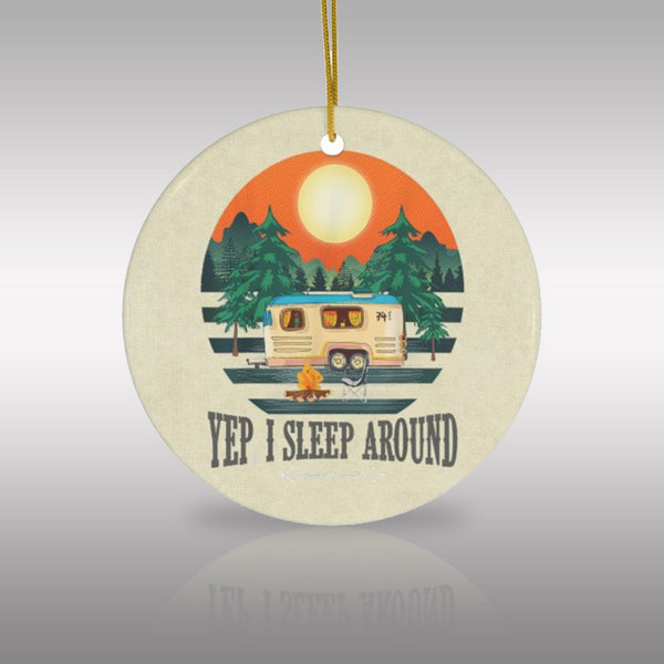 Camper I Sleep Around Ceramic Ornament by Nature's Glow