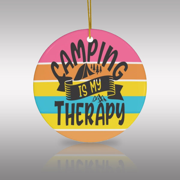 Camping is My Therapy Ceramic Ornament by Nature's Glow