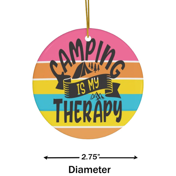 Camping is My Therapy Ceramic Ornament by Nature's Glow