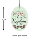Dear Santa I Can Explain Christmas Ceramic Ornament by Nature's Glow