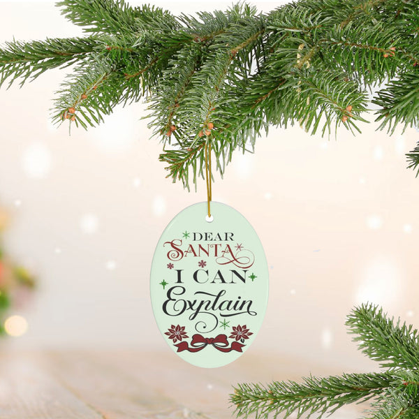 Dear Santa I Can Explain Christmas Ceramic Ornament by Nature's Glow