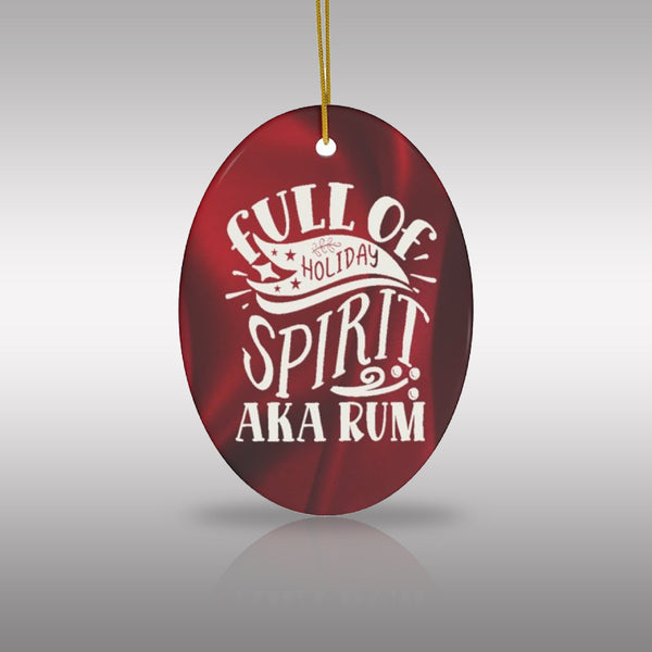 Holiday Spirit AKA Rum Ceramic Ornament by Nature's Glow