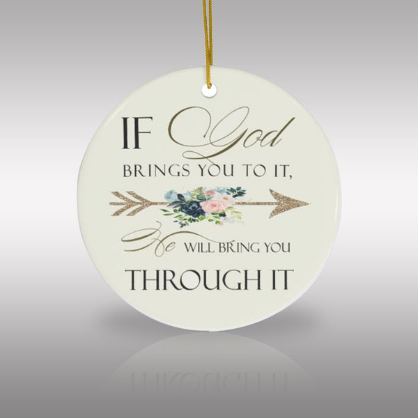 If God Brings You to It Ceramic Ornament by Nature's Glow