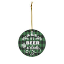 It's Beer O'Clock Green Plaid Ceramic Ornament by Nature's Glow