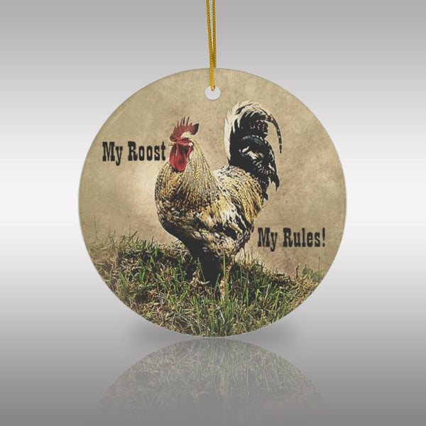My Roost My Rules Sassy Rooster Ceramic Ornament by Nature's Glow