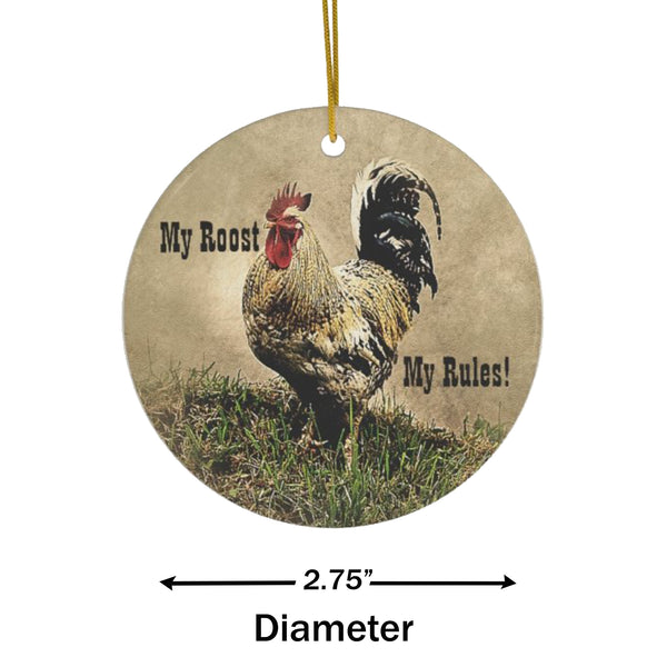 My Roost My Rules Sassy Rooster Ceramic Ornament by Nature's Glow