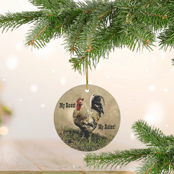 My Roost My Rules Sassy Rooster Ceramic Ornament by Nature's Glow