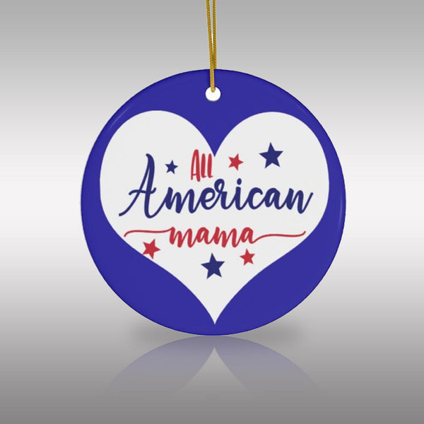 Patriotic All American Mama Ceramic Ornament by Nature's Glow