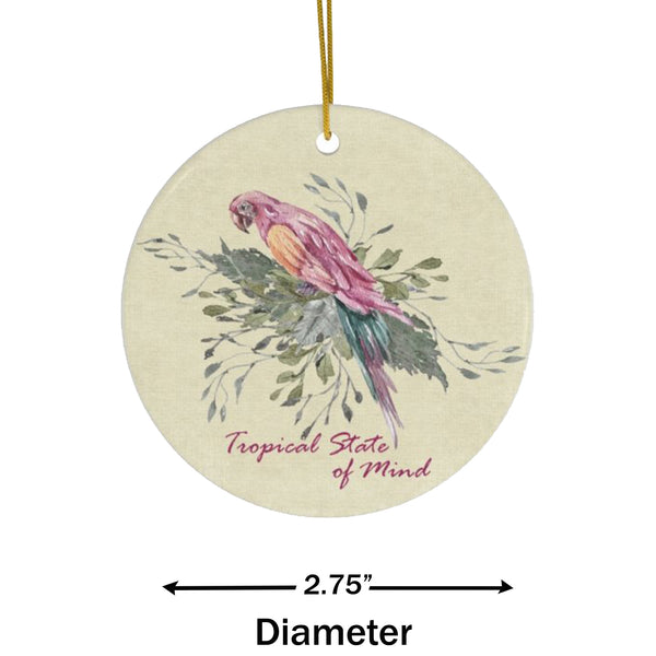 Tropical State of Mind Ceramic Ornament by Nature's Glow