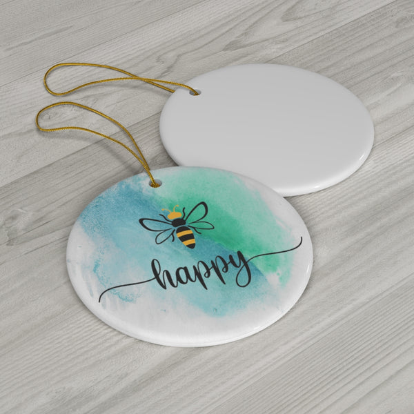 Bee Happy Inspirational Ceramic Ornament by Nature's Glow