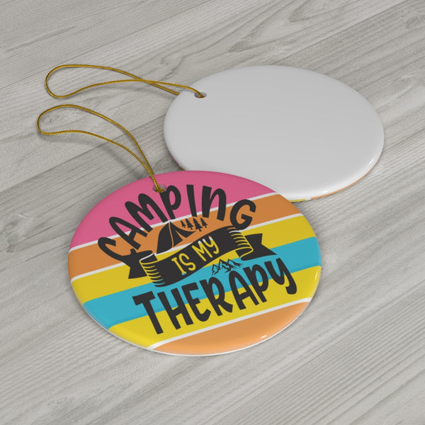 Camping is My Therapy Ceramic Ornament by Nature's Glow