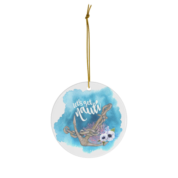 Let's Get Nauti Ceramic Ornament by Nature's Glow
