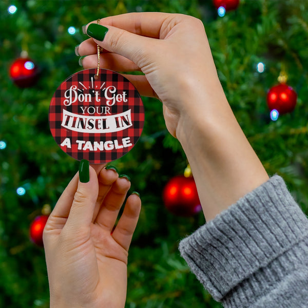 Don't Get Your Tinsel in a Tangle Red Plaid Christmas Ceramic Ornament by Nature's Glow