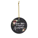 Thanks Mom I Turned out Awesome Ceramic Ornament by Nature's Glow