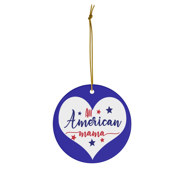 Patriotic All American Mama Ceramic Ornament by Nature's Glow