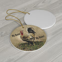 My Roost My Rules Sassy Rooster Ceramic Ornament by Nature's Glow