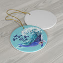 Humpback Whale - Let the Sea Set You Free Ceramic Ornament by Nature's Glow